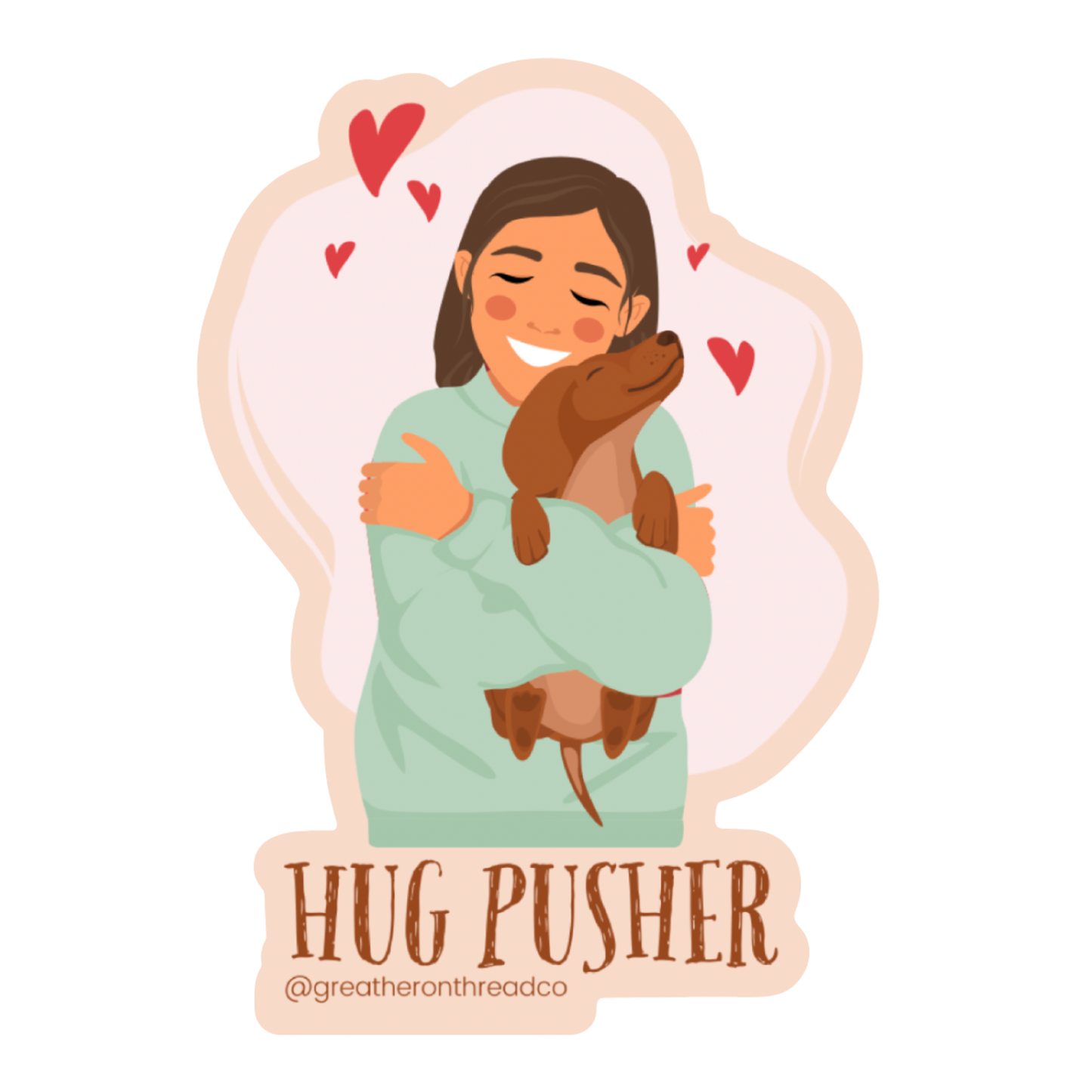 Hug Pusher | Vinyl Sticker