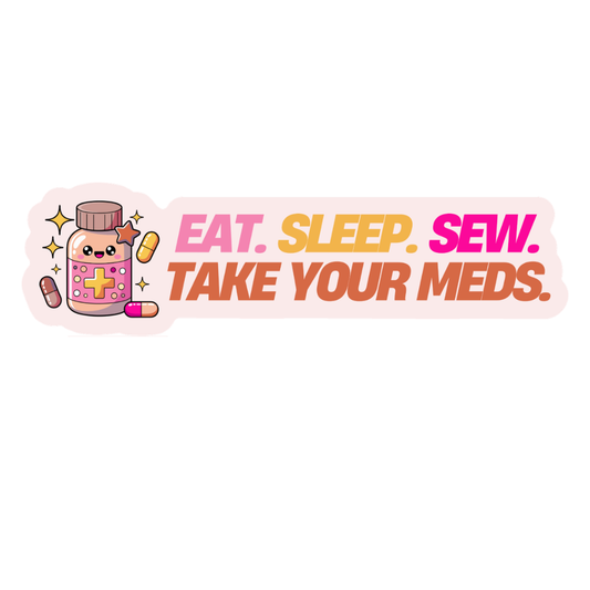 Take Your Meds | Vinyl Sticker