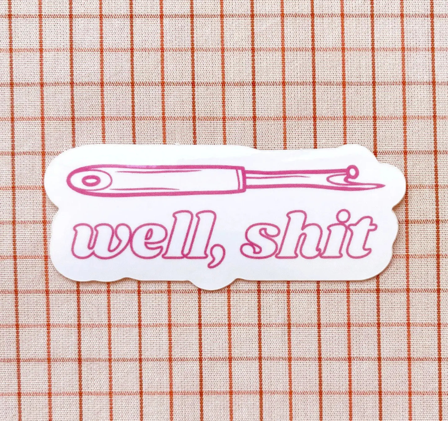 Well, Shit | Vinyl Sticker