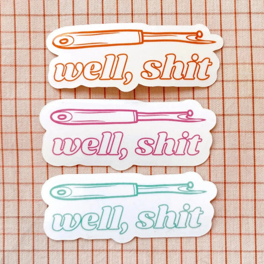 Well, Shit | Vinyl Sticker