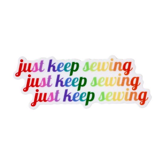Just Keep Sewing | Vinyl Sticker